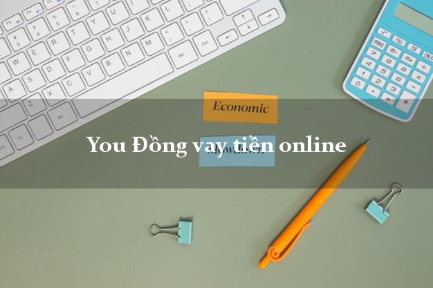 You Đồng vay tiền online
